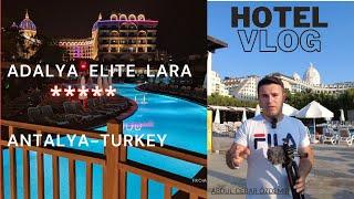 ADALYA ELİTE LARA HOTEL VLOG ANTALYA TÜRKIYE 