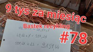 Jak zarobić ponad 9 tys zł w Polsce na rękę Bastek #recykling #miedź #78