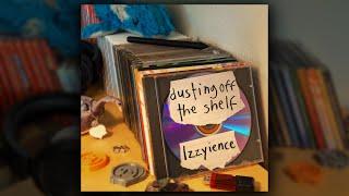 Izzyience - dusting off the shelf (Full Album)