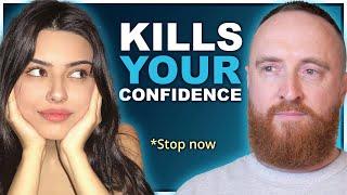 3 Things That Kill Your Confidence With Women