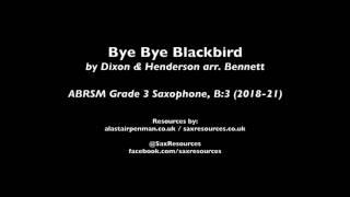 Bye Bye Blackbird by Dixon & Henderson. (ABRSM Grade 3 Saxophone)