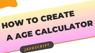 Age calculator javascript code | age calculator app