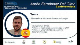 CONFERENCIA: La Neuroeducación desde la Neuropsicología con Aarón Fernandez del Olmo.