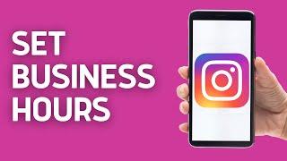 How To Set Instagram Business Hours (Quick & Easy)