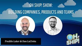 #OhShipShow Ep. 22: How to Successfully Build Companies From the Ground Up | Dan LaCivita, Play