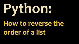 How to reverse the order of a Python list