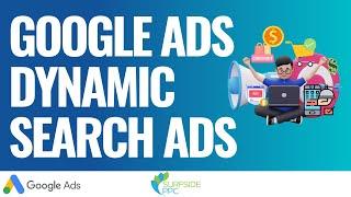 Google Ads Dynamic Search Ads Tutorial 2023