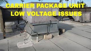 CARRIER PACKAGE UNIT LOW VOLTAGE ISSUES