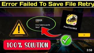 free fire Error failed to save file retry