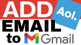 How to add an AOL email account to Gmail