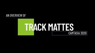 Track Mattes Explained - Camtasia Advanced Series