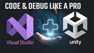 Unity & Visual Studio: Code & Debug Like A PRO