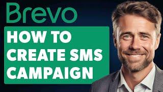 How to Create SMS Campaign With Brevo (Full 2024 Guide)