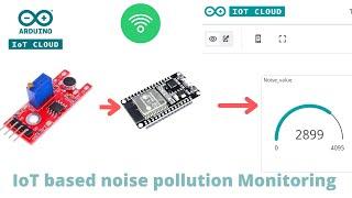 IoT based Noise pollution monitoring using Arduino IoT cloud @Arduino | Sound sensor with ESP32