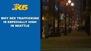 Why sex trafficking is especially high in Seattle