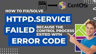 httpd service failed because the control process exited with error code || apache/httpd centos error