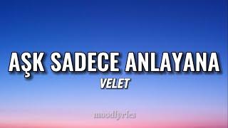 Velet - Aşk Sadece Anlayana (Lyrics/Sözleri)