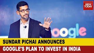 Google Announces $10 Billion Investment In India, Sundar Pichai Tweets On India Digitalisation Fund