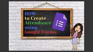 HOW TO CREATE ATTENDANCE USING GOOGLE FORMS