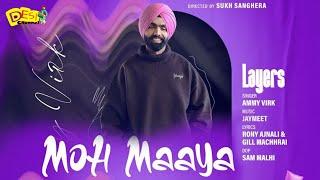 Moh Maaya (Official Video) | Ammy Virk | Jaymeet | Sukh Sanghera | Layers Album | New Punjabi Song