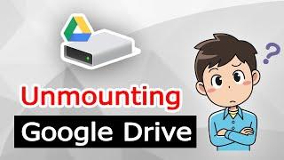 How to Unmount Google Drive on Windows PC