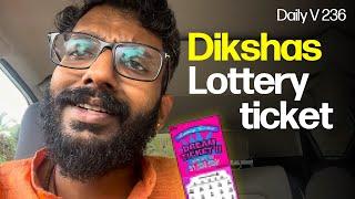 Dikshas Lottery ticket & Second Shambhavi gets me through the day | DailyV 236