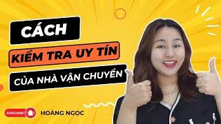 Cách giúp bạn kiểm tra nhà vận chuyển uy tín - Hoàng Ngọc