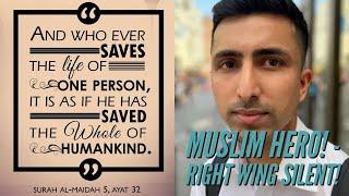 MUSLIM HERO! RIGHT WING RACISTS SILENT!