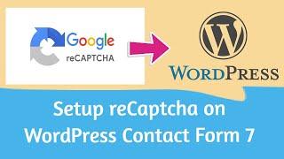 How to Setup Google reCaptcha with Contact Form 7 on WordPress Website?