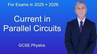 GCSE Physics Revision "Current in Parallel Circuits"