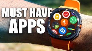 GALAXY WATCH ULTRA & GALAXY 7 - MUST DOWNLOAD APPS!