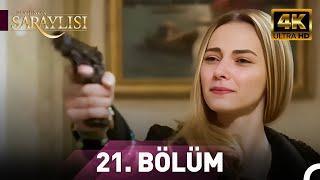 Bugünün Saraylısı 21.Bölüm | Ultra HD 4K