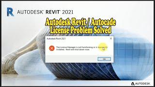 The License Manager is not Functioning or is improperly installed Autodesk Revit / Autocade Problem