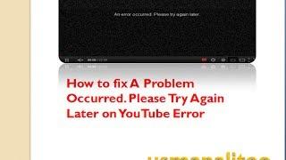 How to fix Error A Problem Occurred Please Try Again Later on YouTube