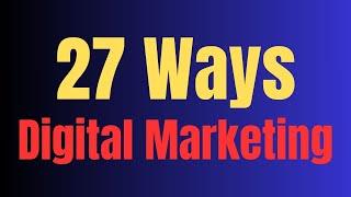 27 Ways Digital Marketing। 27 Best Types of Digital Marketing। Social media। SEO SEM SMM