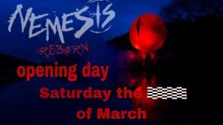 nemesis Re30rn opening day announced and more