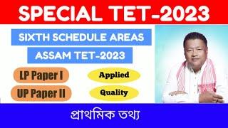 Assam TET 2023 - Sixth Schedule Areas -Total Candidates APPLIED & Qualify