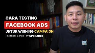 Cara TESTING FB Ads untuk Menemukan Winning Campaign