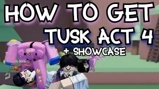 How to get Tusk Act 4 + Showcase | Old A Bizarre Day Showcase