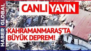 SON DAKİKA: Kahramanmaraş'ta Büyük Deprem!