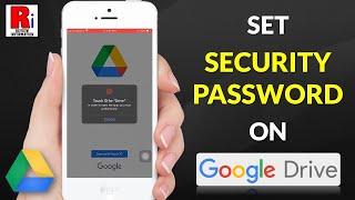 How to Set Security Password on your Google Drive App