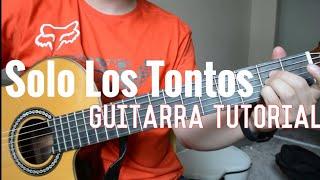 Solo Los Tontos - Tutorial de Guitarra ( Los Caminantes) Para Principiantes