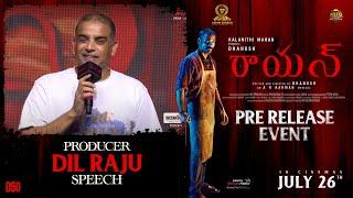 Producer Dil Raju Speech @ Raayan Pre Release Event | Dhanush | Sundeep Kishan | Shreyas Media