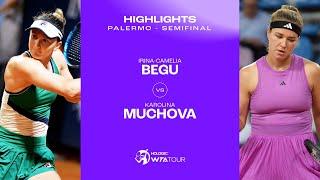 Irina-Camelia Begu vs. Karolina Muchova | 2024 Palermo Semifinal | WTA Match Highlights