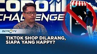 TikTok Shop Dilarang, Pemerintah Punya Solusi? #ECONOMICCHALLENGES