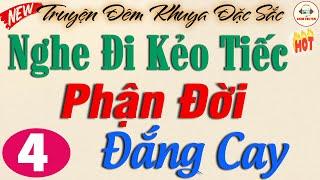 PHẬN ĐỜI ĐẮNG CAY - Phần 4| 15p Nghe Truyện Thư Giãn Ngủ Rất Ngon #kechuyendemkhuya