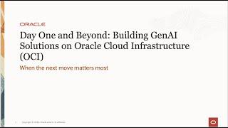 Day One and Beyond - Building GenAI Solutions on Oracle Cloud Infrastructure (OCI)