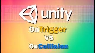 Unity3d - Difference OnTrigger vs OnCollision