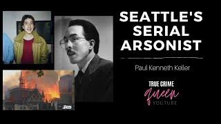 Paul Kenneth Keller - Seattle's Serial Arsonist