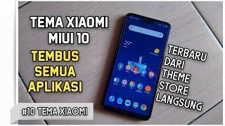 TERBARU TEMA XIAOMI ( MIUI 10 ) TEMBUS SEMUA APLIKASI LANGSUNG DARI THEME STORE !!!